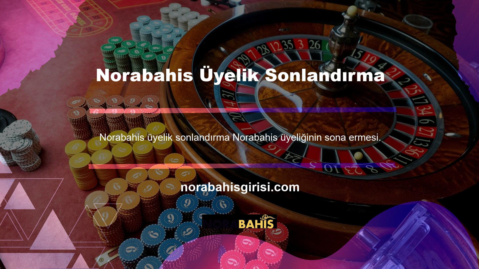 Norabahis üyeliklerini sona erdirmeye karar verdiklerinde kullanıcılara farklı şekillerde yardımcı olduğu bilinmektedir
